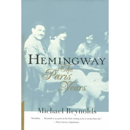 Hemingway : The Paris Years