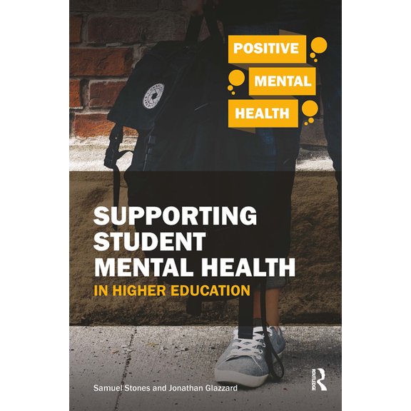 Positive Mental Health Supporting Student Mental Health in Higher Education, (Paperback)