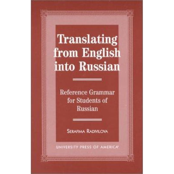 Pre-Owned Translating from English Into Russian: Reference Grammar for Students of Russian (Paperback) 0761811567 9780761811565