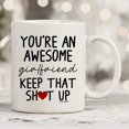 thumbnail image 4 of Funny Mugs for Girlfriend - You‘re An Awesome Girlfriend Keep That Up 11 Ounce Novelty Coffee Mug, 4 of 7
