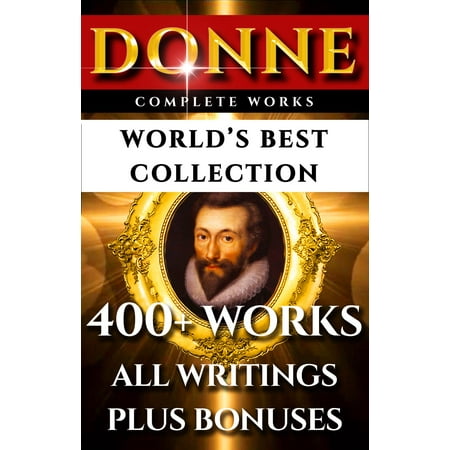 John Donne Complete Works – World’s Best Collection -