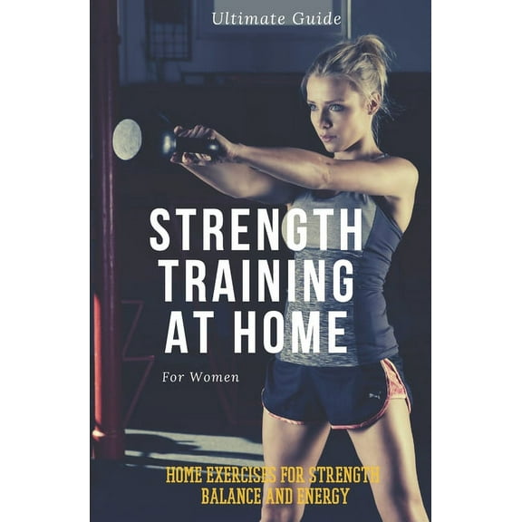 Strength Training for Women At Home: Exercises, Tips, Workout Routines and Benefits of Home Training