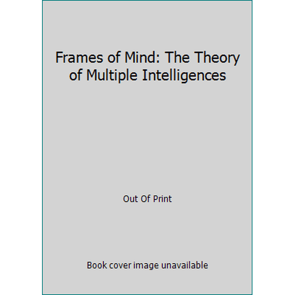 Pre-Owned Frames of Mind: The Theory of Multiple Intelligences (Hardcover) 0133306143 9780133306149
