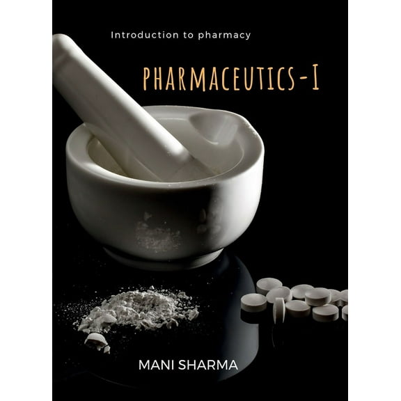 Pharmaceutics-I: - an introduction to pharmacy, (Hardcover)