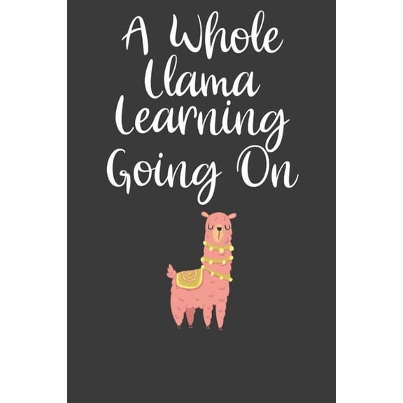 A Whole Llama Learning Going On (Paperback)