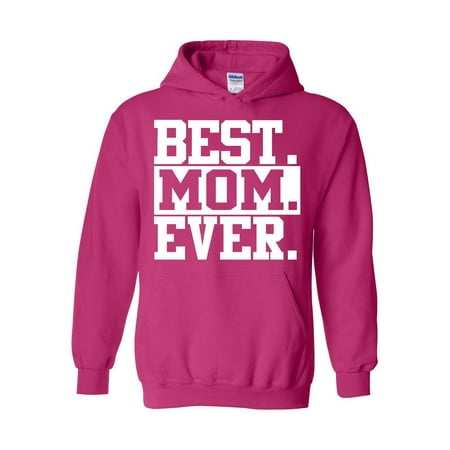 Best Mom Ever Mother`s Day Unisex Hoodies Sweater (Best Day Ever Hoodie)