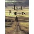 thumbnail image 2 of The Last of the Pioneers, (Hardcover), 2 of 2