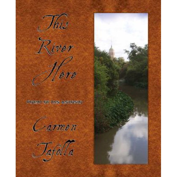 Pre-Owned This River Here: Poems of San Antonio (Paperback) 1609403991 9781609403997