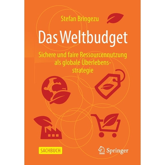Das Weltbudget: Sichere Und Faire Ressourcennutzung ALS Globale Ãberlebensstrategie, (Paperback)