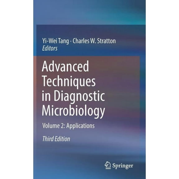 Advanced Techniques in Diagnostic Microbiology: Volume 2: Applications, (Hardcover)