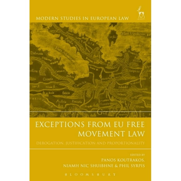 Modern Studies in European Law Exceptions from EU Free Movement Law: Derogation, Justification and Proportionality, Book 66, (Hardcover)