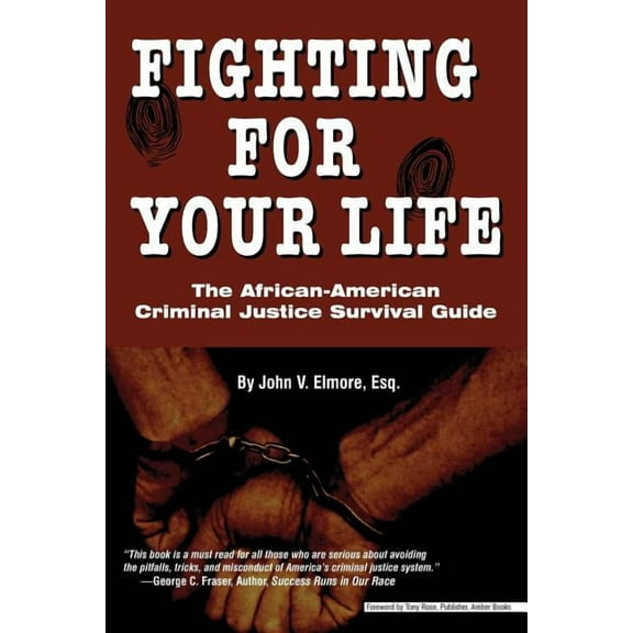 Fighting for Your Life: The African-American Criminal Justice Survival Guide (Paperback)