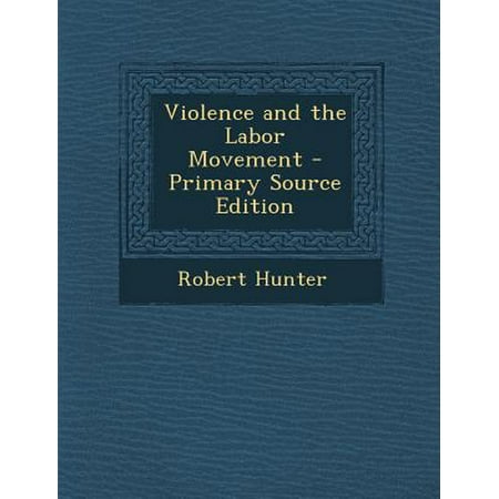 Violence And The Labor Movement Walmart Com