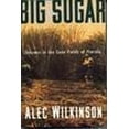 thumbnail image 1 of Pre-Owned Big Sugar: Seasons in the Cane Fields of Florida (Paperback) 0679731873 9780679731870, 1 of 1