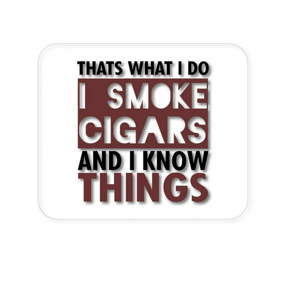 DistinctInk Mouse Pad - 1/4" Foam Rubber - I Smoke Cigars And I Know Things