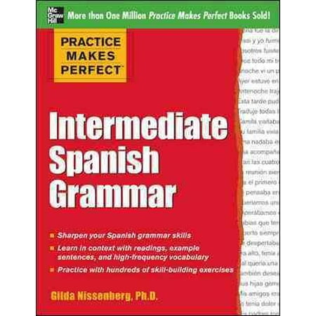 Practice Makes Perfect: Intermediate Spanish Grammar : With 160 Exercises