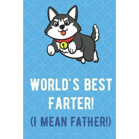 Worlds Best Farter I Mean Father: Jumping Husky Dog Funny Cute Father's Day Journal Notebook From Sons Daughters Girls and Boys of All Ages. Great Gif (Best Dog Fights In The World)