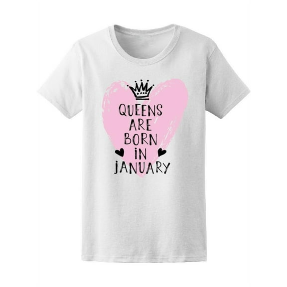 Pink Queens Are Born In January T-Shirt Women -Image by Shutterstock, Female XX-Large