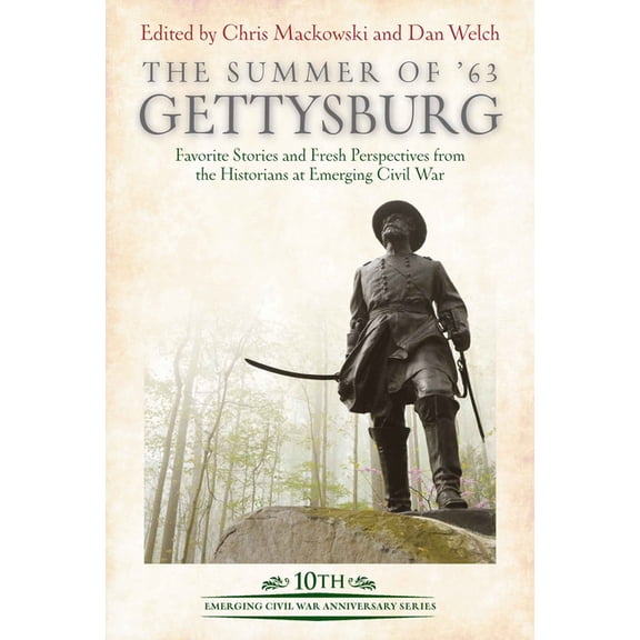Emerging Civil War Anniversary: The Summer of '63: Gettysburg (Hardcover)