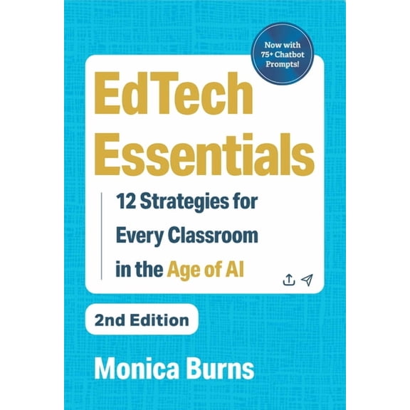 Edtech Essentials: 12 Strategies for Every Classroom in the Age of AI, (Paperback)