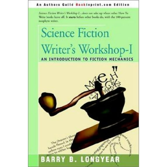 Pre-Owned Science Fiction Writer's Workshop-I: An Introduction to Fiction Mechanics (Paperback) 0595225535 9780595225538