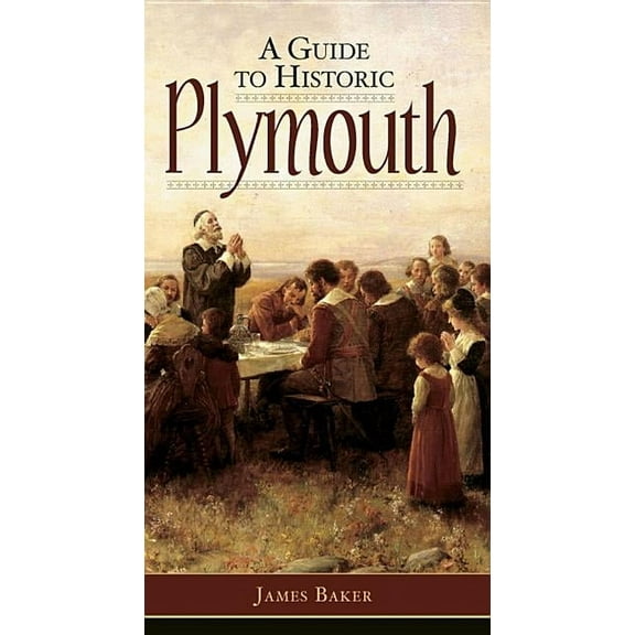 A Guide to Historic Plymouth