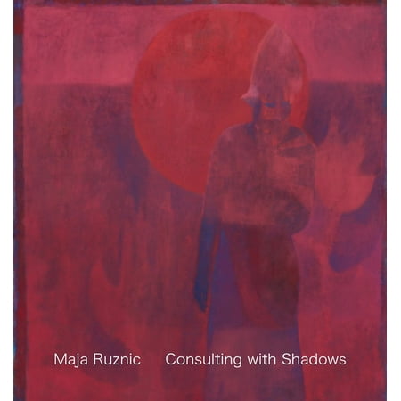 Maja Ruznic: Consulting with Shadows, (Hardcover)