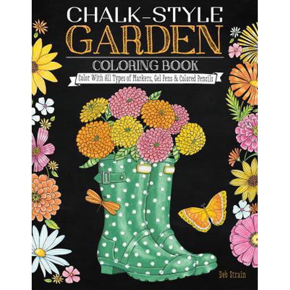 Pre-Owned Chalk-Style Garden Coloring Book: Color with All Types of Markers, Gel Pens & Colored Pencils (Paperback) 1497201756 9781497201750