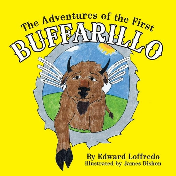 The Adventures of the First Buffarillo, (Paperback)
