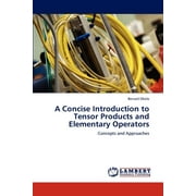 A Concise Introduction to Tensor Products and Elementary Operators (Paperback)