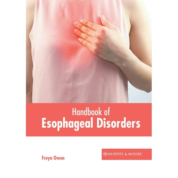 Handbook of Esophageal Disorders, (Hardcover)