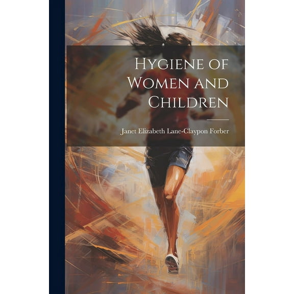 Hygiene of Women and Children (Paperback)
