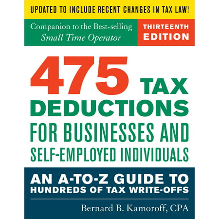 475 Tax Deductions for Businesses and Self-Employed Individuals : An A-To-Z Guide to Hundreds of Tax (Best Home Based Business For Tax Write Offs)