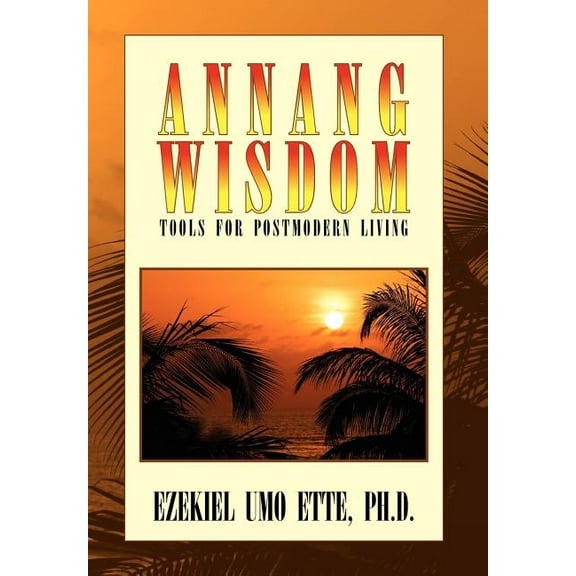 Annang Wisdom: Tools for Postmodern Living (Hardcover)