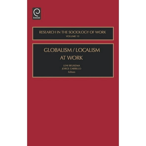 Research in the Sociology of Work Globalism/Localism at Work, Book 13, (Hardcover)