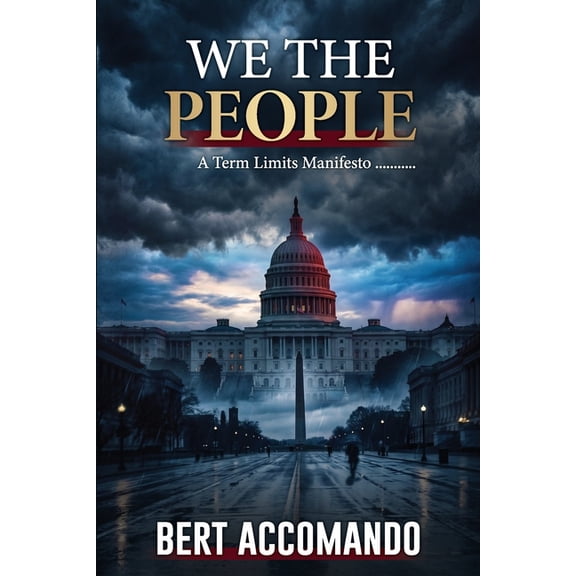 We the People: A Term Limits Manifesto, (Paperback)