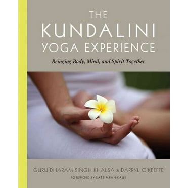 The Kundalini Yoga Experience : Bringing Body, Mind, and Spirit Together (Paperback)