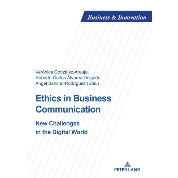 Business and Innovation: Ethics in Business Communication: New Challenges in the Digital World (Paperback)