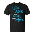 thumbnail image 2 of SR Hella Sore But Back For More Fun Fitness And Exercise T-shirt, 2 of 5