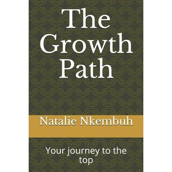 The Growth Path : Your journey to the top (Paperback)