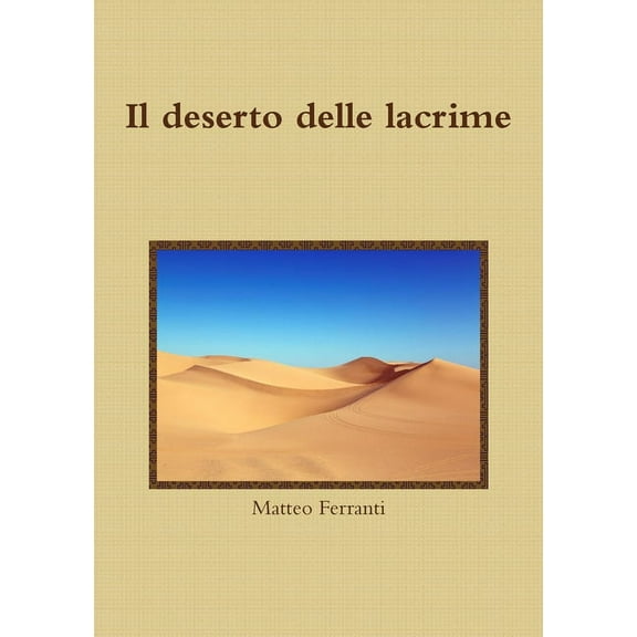 Il deserto delle lacrime, (Paperback)