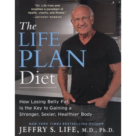 Pre-Owned The Life Plan Diet: How Losing Belly Fat Is the Key to Gaining a Stronger, Sexier, Healthier Body (Hardcover) 1476743568 9781476743561
