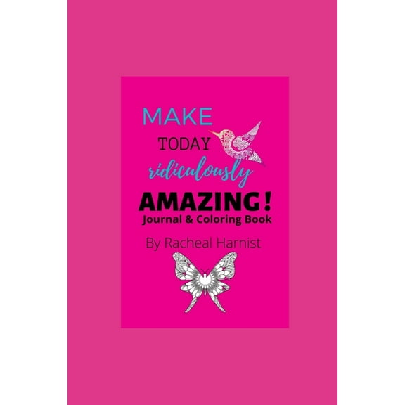Make Today Ridiculously Amazing!: Journal & Coloring Book (Paperback)