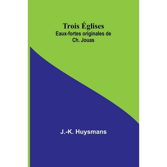 Trois Ãglises; Eaux-fortes originales de Ch. Jouas, (Paperback)