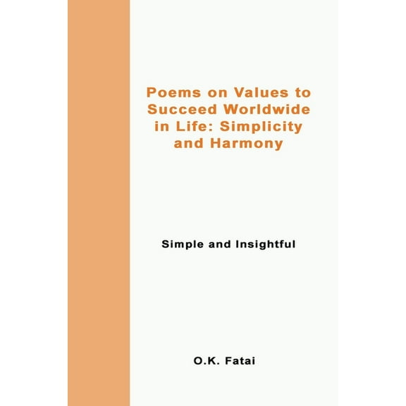 Poems on Values to Succeed Worldwide in Life: Simplicity and Harmony: Simple and Insightful, (Paperback)