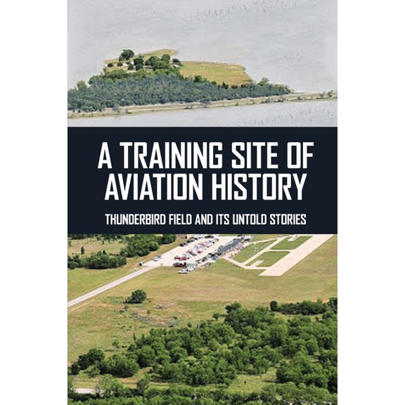 A Training Site Of Aviation History (Paperback)