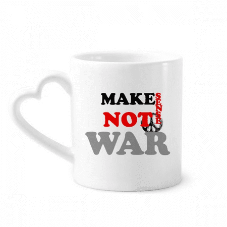 

Make Sense Not War Love Peace World Mug Coffee Cerac Drinkware Glass Heart Cup