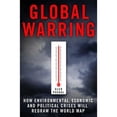 thumbnail image 1 of Pre-Owned Global Warring : How Environmental, Economic, and Political Crises Will Redraw the World Map, 1 of 1