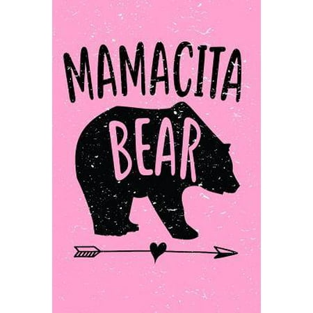 Mamacita Bear: Love Spanish Mama Bear Best Mommy Life Mom Perfect Mother's Day Gift 6x9 Journal 100 Page Lined Notebook (The Best Loved Bear)