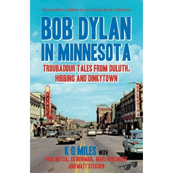 Bob Dylan in Minnesota: Troubadour Tales from Duluth, Hibbing and Dinkytown, (Paperback)